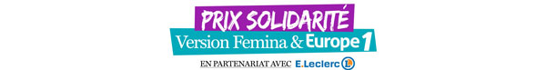 Prix Solidarité Version Femina & Europe 1