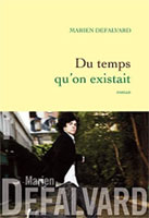 prix de Flore, éditions Grasset, Marien Defalvard, Du temps qu'on existait. 