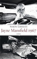 prix Femina, Simon Liberati, Jayne Mansfield 1967, éditions Grasset.