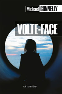 Volte Face - Michael Connelly - Editions Calmann-Lévy - Collection Robert Pépin présente - Hachette Livre 