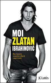 Editions JC Lattès releases French version of Moi, Zlatan Ibrahimovic