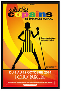 Salut les copains, le spectacle musical fait son grand retour sur scène du 2 au 12 Octobre 2014 aux Folies Bergère!