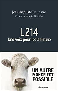 Parution du livre <em>L214, une voix pour les animaux</em> de Jean-Baptiste Del Amo