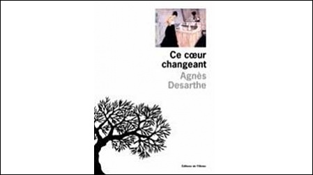 Sortie du roman « Ce coeur changeant » d’Agnès Desarthe
