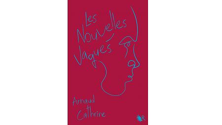 <em>Les nouvelles vagues</em>, le nouveau roman d’Arnaud Catherine