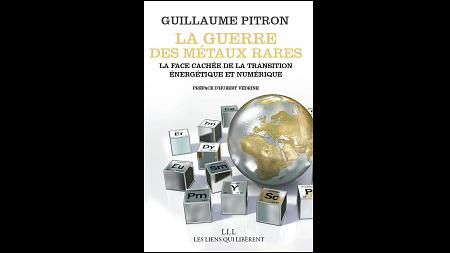 <em>La Guerre des métaux rares,</em> l’enquête de Guillaume Pitronest parue aux éditions les liens qui libèrent