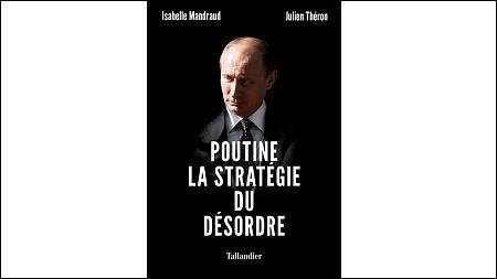 Isabelle Mandraud publie <em>Poutine, la stratégie du désordre</em> aux Editions Tallandier