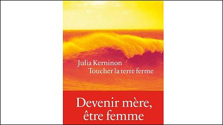 Julia Kerninon publie son 6ème roman <em>Toucher la terre ferme</em>