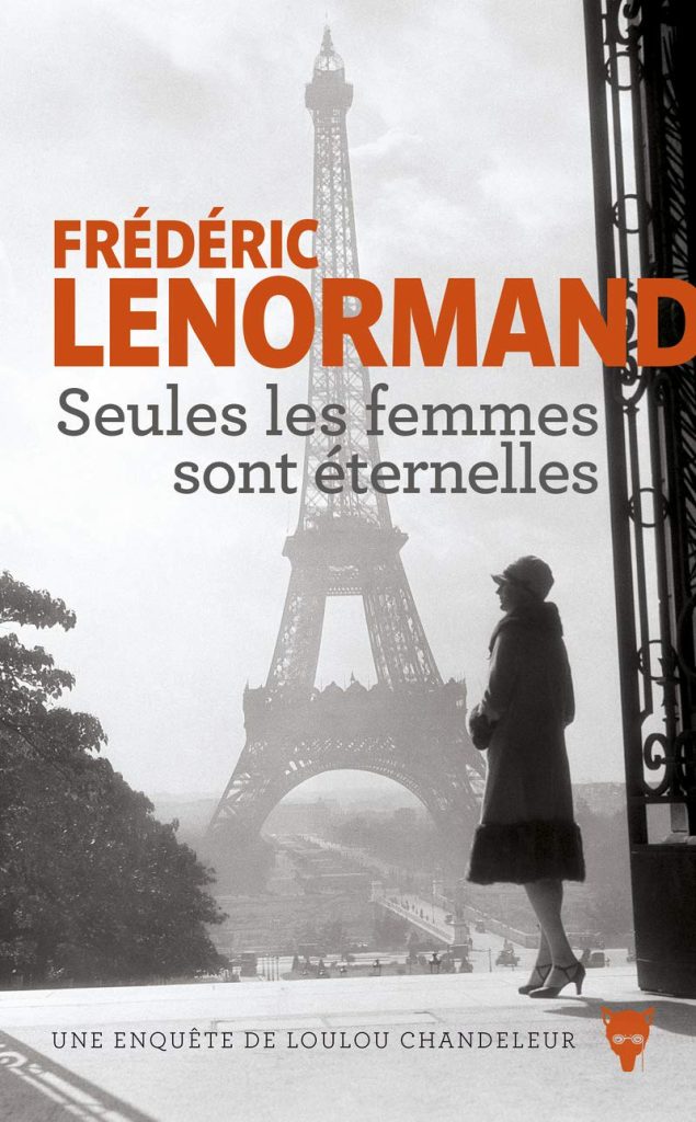 La nouvelle série policière de Frédéric Lenormand<em> Seules les femmes sont éternelles</em> est paru aux éditions de la Martinière