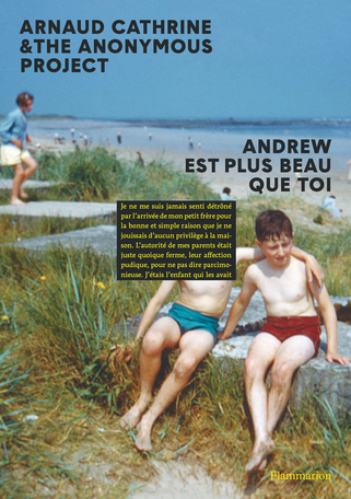 <em>Andrew est plus beau que toi</em>, le nouveau roman d’Arnaud Cathrine en librairie