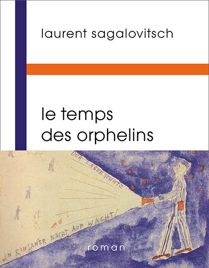 Laurent Sagalovitsch publie son nouveau roman <em>Le temps des orphelins</em>