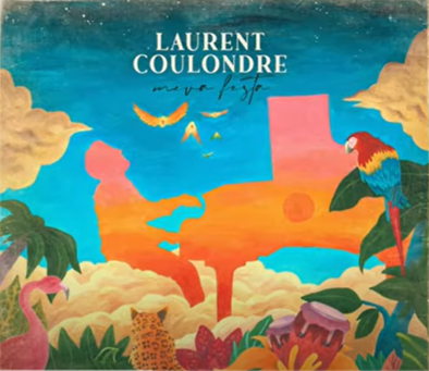 <em>Meva Festa</em>, le nouvel album de Laurent Coulondre sort sur le label New World