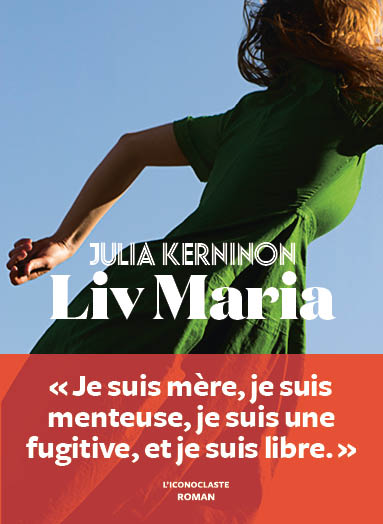 Le livre de Julia Kerninon <em>Liv Maria</em> sort en librairies