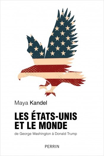 <em>Les Etats-Unis et le monde,</em> le livre de Maya Kandel est paru aux éditions Perrin