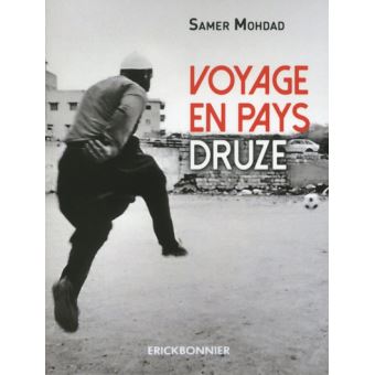 <em>Voyage en pays druze</em>, le roman de Samer Mohdad est paru le 12 avril aux éditions Erick Bonnier