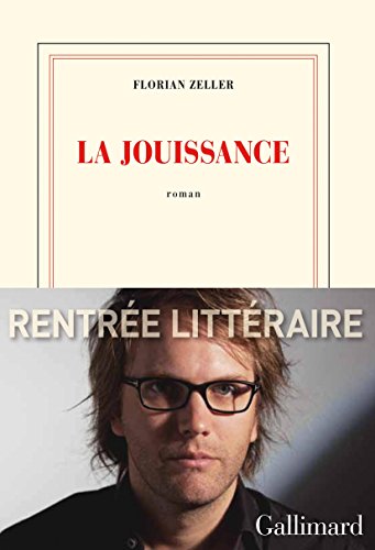 <em>La jouissance</em>, le nouveau livre de Florian Zeller sort chez Gallimard