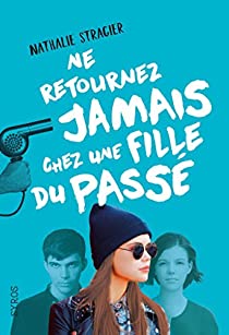 Nathalie Stragier publie <em>Ne retournez jamais chez une fille du passé</em> aux Editions Syros