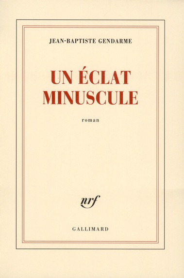 <em>Un éclat minuscule</em> de Jean-Baptiste Gendarme sort en librairies le 12 janvier