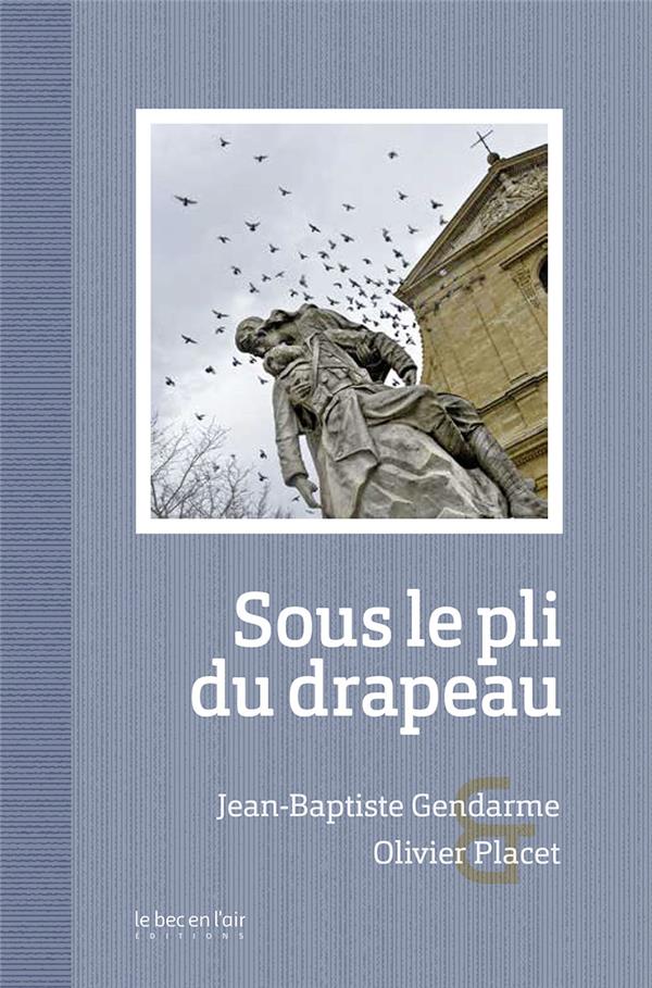 Jean-Baptiste Gendarme publie <em>Sous le pli du drapeau</em> aux Editions Le Bec en l’Air.