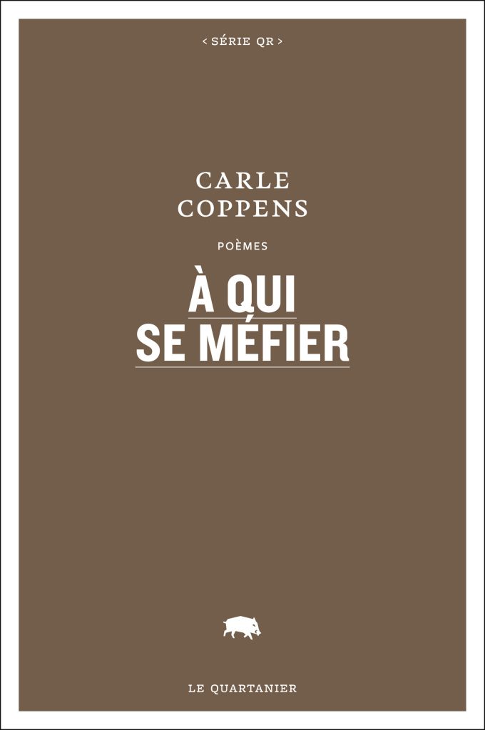 <em>A qui se méfier</em>, le nouveau recueil de poèmes de Carle Coppens