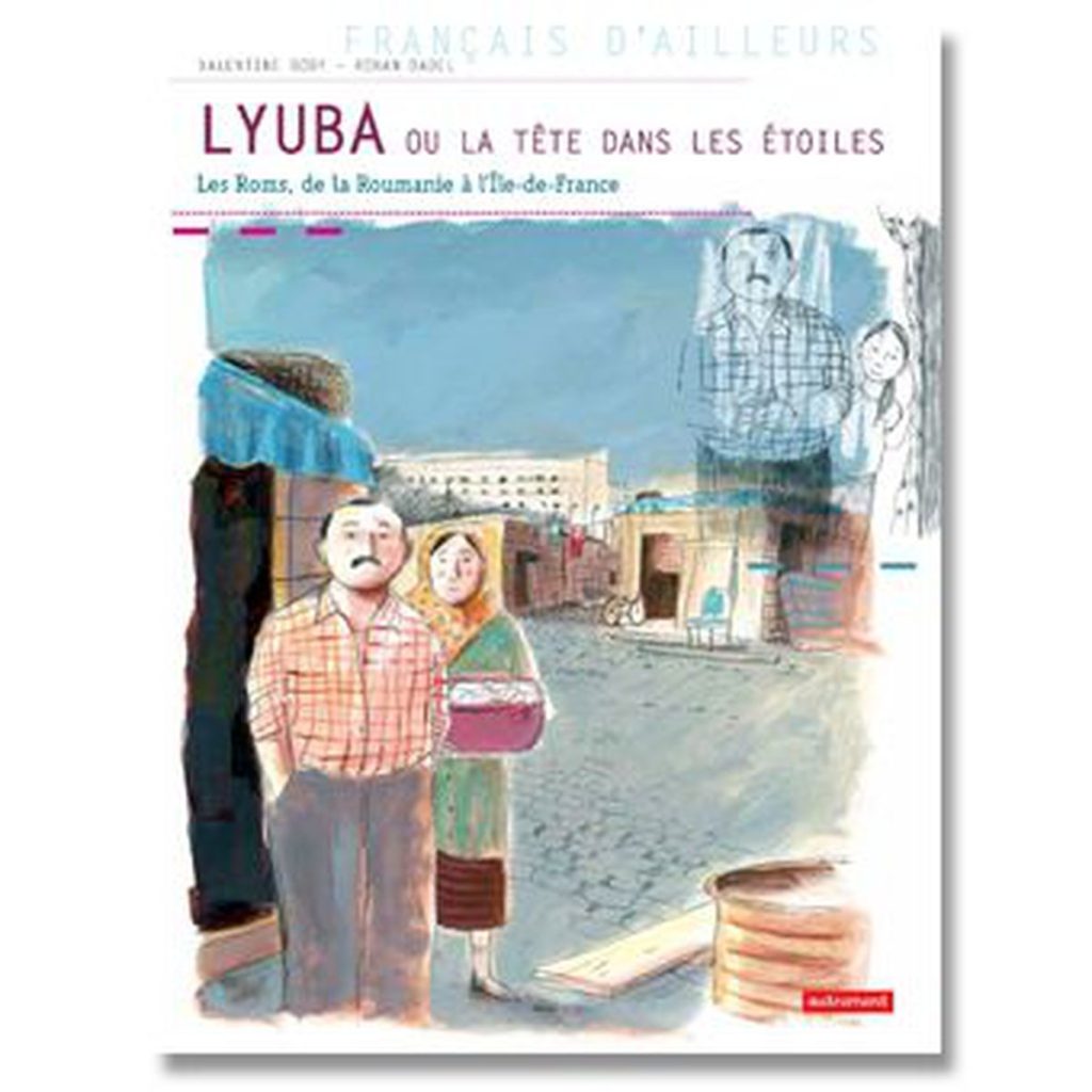 Valentine Goby raconte les Roms aux enfants dans son nouveau livre <em>Lyuba ou la tête dans les étoiles</em>