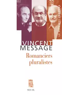 Vincent Message publie un nouvel essai: <em>Romanciers pluralistes</em>