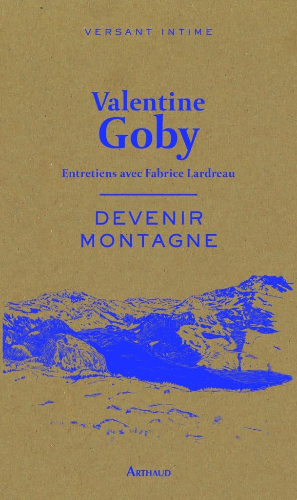 <em>Devenir montagne</em>, le nouveau livre de Valentine Goby en librairie le 10 avril !