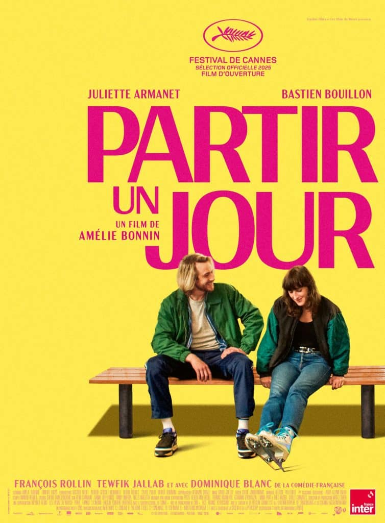 « Partir un jour », le film coproduit par Bastien Daret & Arthur Goisset, en ouverture du Festival de Cannes et au cinéma !