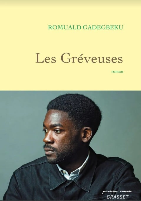 «Les grêveuses»  le premier roman de Romuald Gadegbeku publié chez Grasset.
