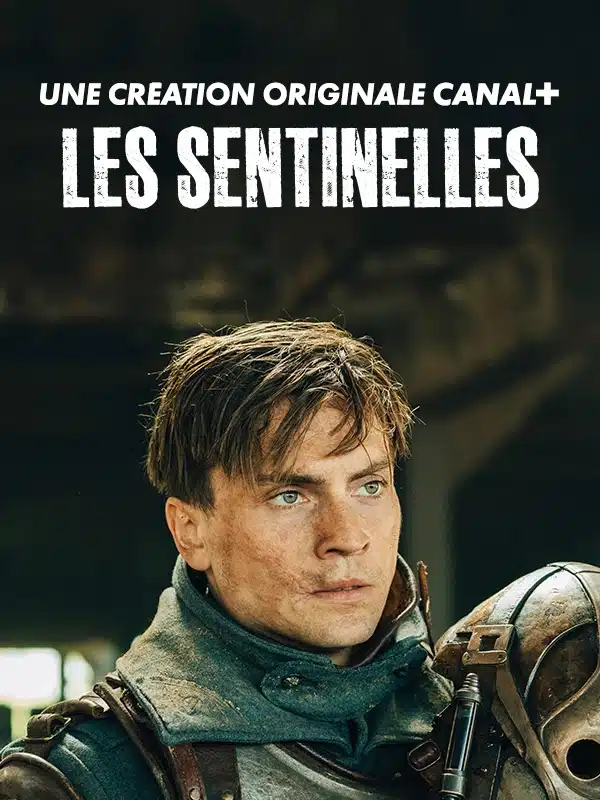 La série « Les Sentinelles » co-écrite par Xabi Molia et Raphaëlle Richet disponible sur Canal +