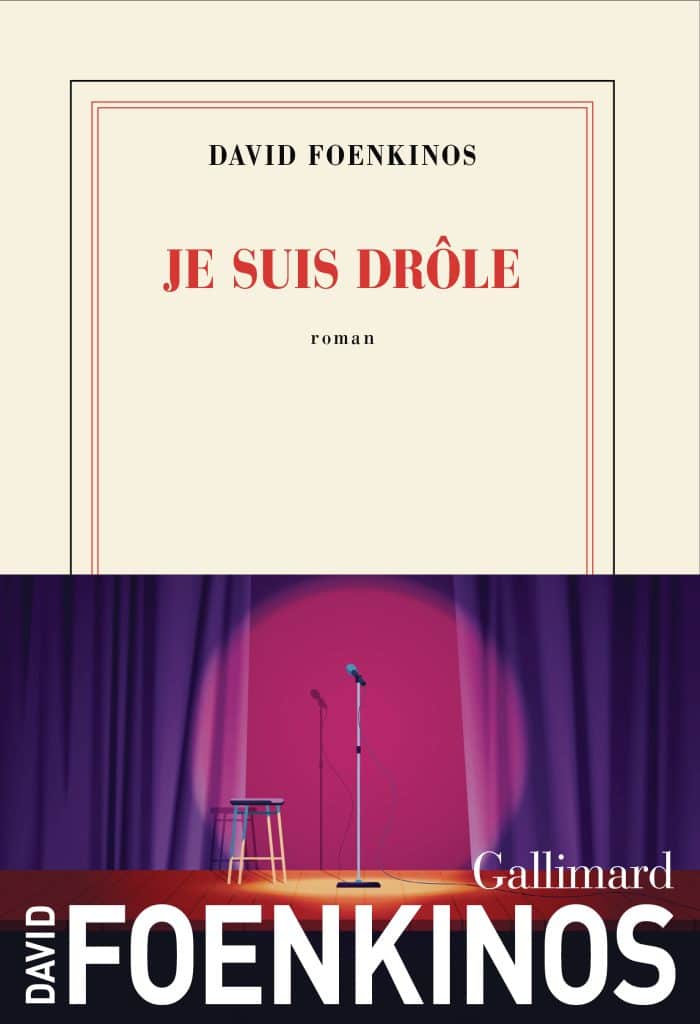 « Je suis drôle », le nouveau roman de David Foenkinos, disponible en librairie