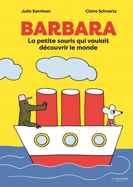 « Barbara, La petite souris qui voulait découvrir le monde », le premier album jeunesse de Julia Kerninon, en librairie