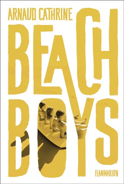 « Beach Boys », le nouveau roman jeunesse d’Arnaud Cathrine