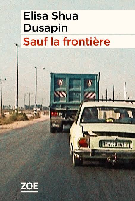 « Sauf la frontière », le nouveau roman d’Elisa Shua Dusapin, en librairie